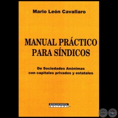 MANUAL PRÁCTICO PARA SÍNDICOS: De Sociedades Anónimas Con Capitales Privados Y Estatales - Autor: MARIO LEÓN CAVALLARO - Año 2014